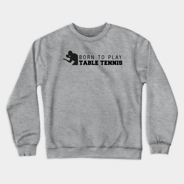 Born to Play Tennis Crewneck Sweatshirt by nektarinchen